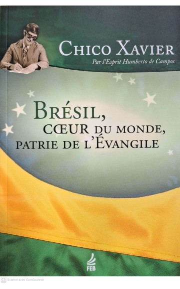Brésil, coeur du monde, patrie de l'Evangile 1ere
