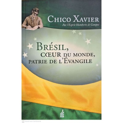 Brésil, coeur du monde, patrie de l'Evangile 1ere