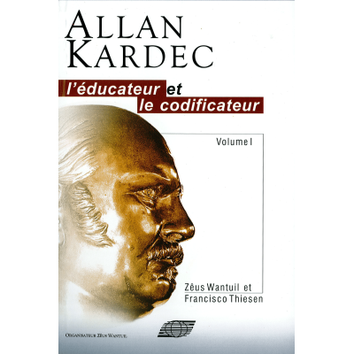 Livre : Allan kardec - L'éducateur et le codificateur, tome 1