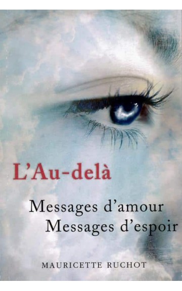 Livre : L'au-delà, messages d'amour, messages d'espoir