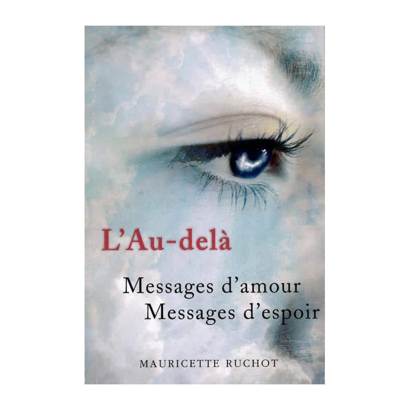 Livre : L'au-delà, messages d'amour, messages d'espoir