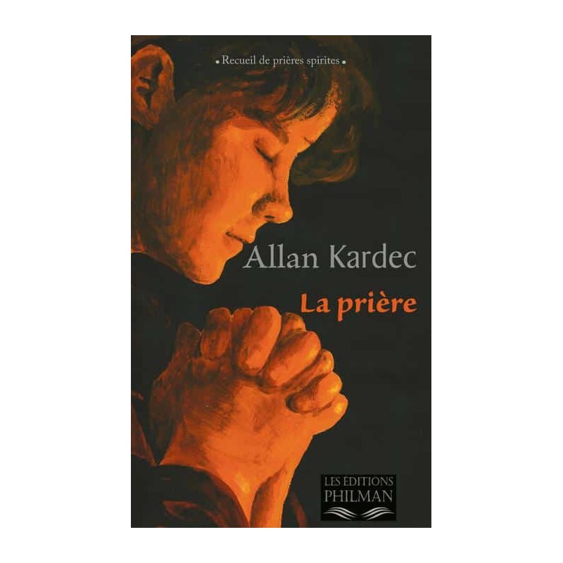 Livre : La prière (recueil de prières spirites)