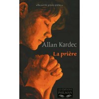Livre : La prière (recueil de prières spirites)