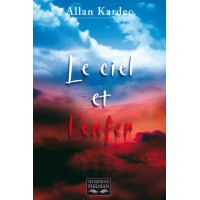 Livre : Le ciel et l’enfer ou la justice divine selon le spiritisme
