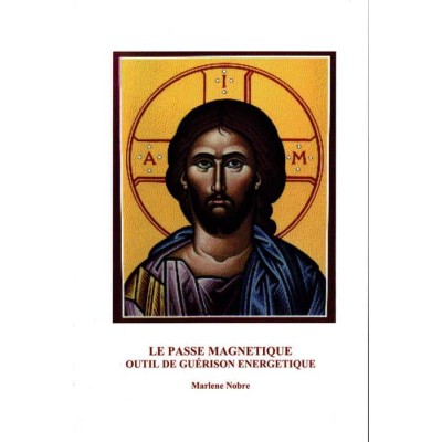 Livre : Le passe magnétique, outil de guérison énergétique