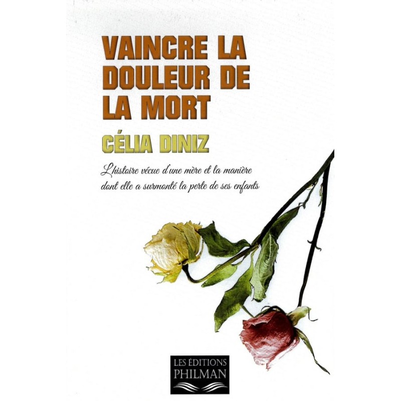 Livre : Vaincre la douleur de la mort Livre : Vaincre la douleur de la mort