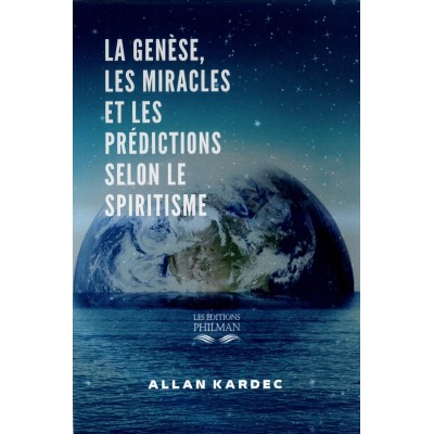 Livre : La genèse, les miracles et les prédictions selon le spiritisme - Nouvelle édition revue et corrigée