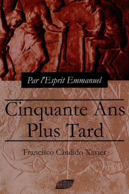 Livre Cinquante ans plus tard de Chico Xavier par Emmanuel