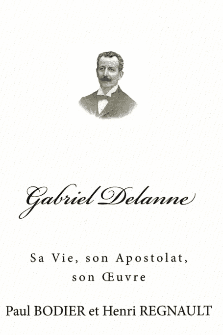 Livre Gabriel Delanne, sa vie son apostolat son oeuvre