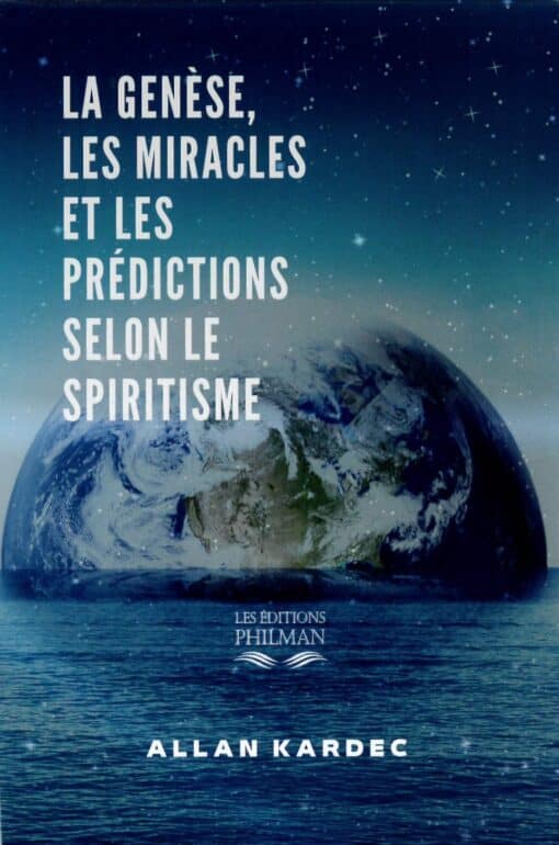 La genèse, les miracles et les prédictions selon le spiritisme