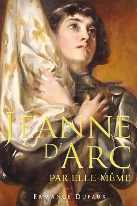 Livre Jeanne d'arc par elle-même Ermance Dufaux