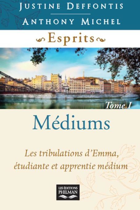 Esprits tome1, médiums de Justine Deffontis