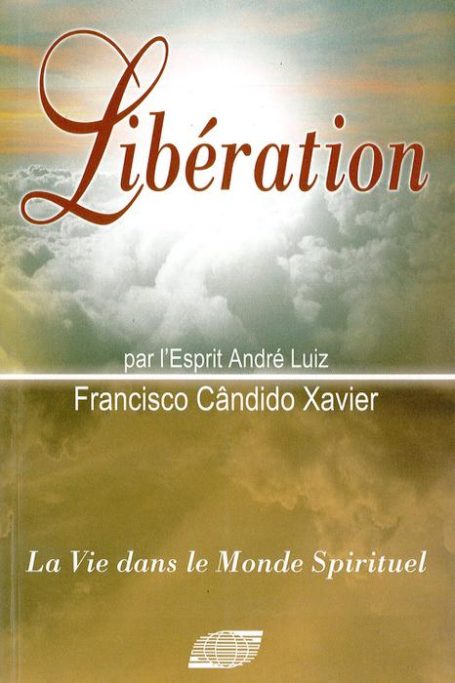 Libération par l'Esprit André Luiz de Chico Xavier