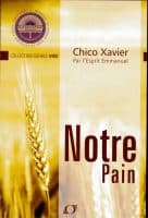  Livre Notre pain de Chico Xavier par l'esprit Emmanuel 