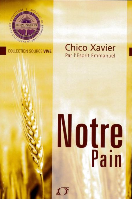 Livre Notre pain de Chico Xavier par l'esprit Emmanuel