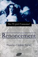 Livre Renoncement de Chico Xavier par l'esprit d'Emmanuel